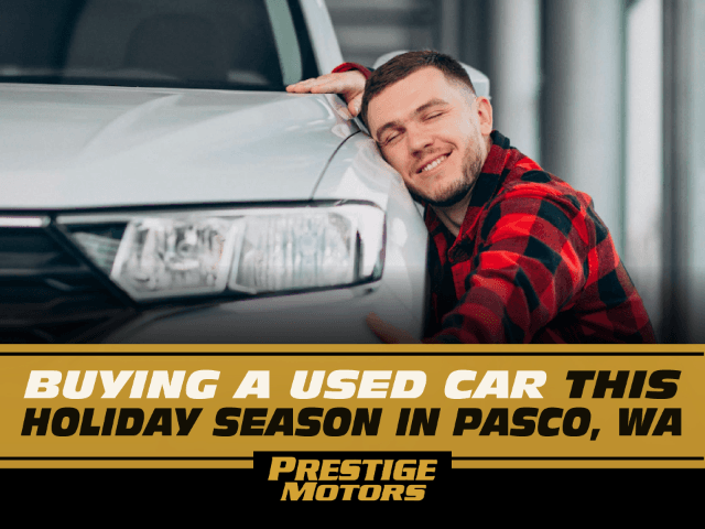 Buying a Used Car this Holiday in Pasco, WA