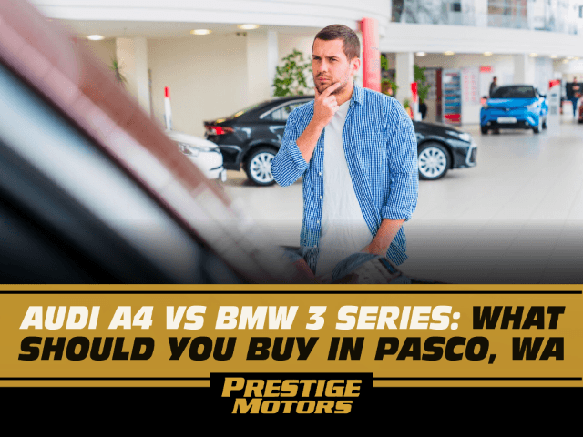 Audi A4 vs BMW 3 Series: What Should You Buy in Pasco, WA