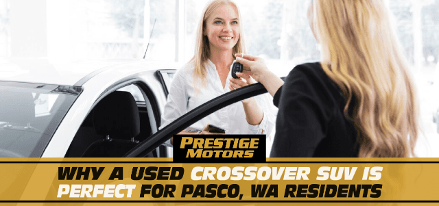 Why a Used Crossover SUV is Perfect for Pasco, WA Residents